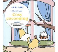 Cosy cocooning Coloriez et laissez le stress s’évaporer ! - Cherry Lam - Leduc Creatif - broché - Livre-jeu