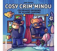 Cosy crim'minou - Jade Summer - Coloriages mignons de vilains chatons - Cosy colo - Jade Summer - Dessain Et Tolra - broché - Livre-jeu