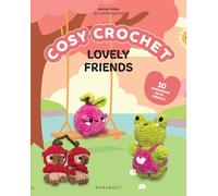 Cosy crochet - Lovely friends: 10 amigurumis cosy à crocheter