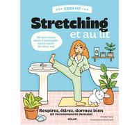 Cosy Fit Stretching et au lit - Respirez, étirez, dormez bien (et recommencez demain) - 50 exercices pour s'assouplir sans sortir de chez soi - Emilie Yana - Solar - broché - Guide