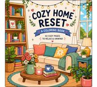 Cosy Home Reset: 40 Cozy Pages to Relax & Unwind