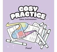 Cosy Practice: Cahier d'entrainement