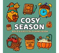 Cosy Season: Autumn Fall Colouring Book Bold & Easy Designs for Relaxation | Simple Seasonal Coloring Pages for Adults, Kids & Beginners