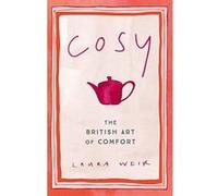 Cosy: The British Art of Comfort - [Version Originale] Inconnu (Auteur)