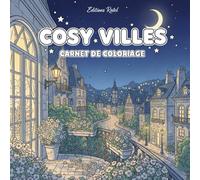 Cosy Villes: Carnet de Coloriage pour Adultes et Enfants, 50 Coloriages uniques de villes | Ambiance Cosy et Confort | Grand Format: Scènes Cosy ... et Architectures Charmantes | Format 8.5x8.5