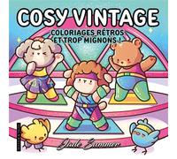 Cosy Vintage - Jade Summer - Coloriages rétros et mignons pour adultes pour se détendre - Cosy colo - Jade Summer - Dessain Et Tolra - broché - Livre-jeu