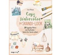 Cosy Watercolor im Skandi-Look: 20 hyggelige Motive zum Nachmalen - Schritt für Schritt erklärt