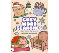Cosy Word Searches: Relax and Unwind with over 100 Puzzles and Colouring