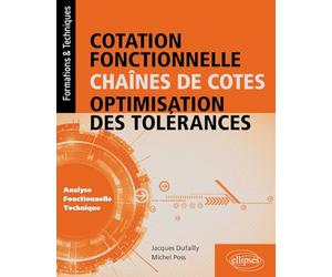 Cotation fonctionelle, chaînes de cotes, optimisation des tolérances: Analyse fonctionnelle technique