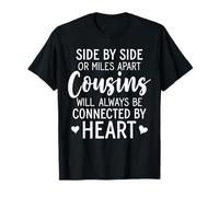 Côte à côte ou à des kilomètres l'un de l'autre, les cousins seront toujours connectés T-Shirt