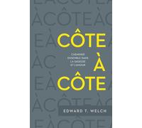 Côte à côte (Side by Side: Walking with Others in Wisdom and Love): Cheminer ensemble dans la sagesse et l'amour