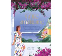 Côte Amalfitaine 117 recettes gorgées de soleil pour voyager de Naples à Capri en passant par Sorrente - Amanda Tabberer - Hachette Pratique - relié - Beau livre