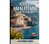 Côte Amalfitaine Guide De Voyage 2026: Attractions incontournables, restaurants et bons plans locaux pour explorer comme un pro