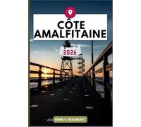 Côte amalfitaine Guide de voyage: Explorez votre destination comme un local conseils de voyage, options d’hébergement, restaurants, principales attractions et bien plus encore.