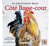 Côté basse-cour - en découvrant Bodo - Franz Bodo - Equinoxe - broché - Beau livre