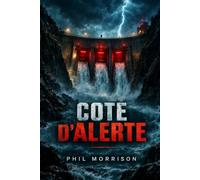 COTE D'ALERTE: Barrage de Black Ridge, minuit passé. Jack Harlan devait signer un rapport de routine et rentrer. À la place, il est le seul homme ... qui promet de noyer une vallée à l'aube.