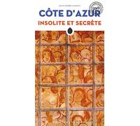 Côte d'Azur insolite et secrète