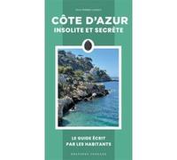 Côte d'azur insolite et secrète Jean-Pierre Cassely (Auteur)