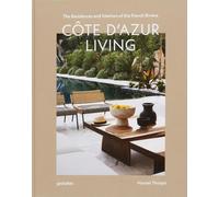 Côte D'azur Living - The Residences And Interiors Of The French Riviera