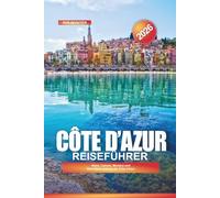 Côte d'Azur Reiseführer 2026: Nizza, Cannes, Monaco und Aktivitäten entlang der Côte d'Azur