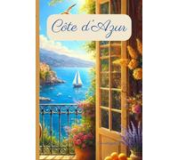Côte d'Azur: Reisetagebuch Côte d'Azur mit 120 linierten Seiten zum Selbstausfüllen - Perfekt für Urlaubserinnerungen, Notizen & Reisepläne | Das ideale Geschenk für Frankreich-Fans & Weltenbummler