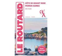 Le Routard – Guide du Routard Côte de Granit Rose - Perros Guirec