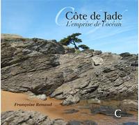 Côte de Jade - L'emprise de l'océan - Françoise Renaud - Clc Eds - broché - Beau livre