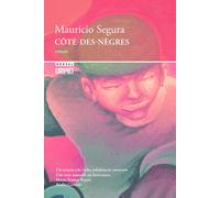 Côte de Nègres - Mauricio Segura - Boreal Les Editions Du - broché - Roman
