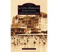 Côte d'Emeraude (La) De Saint-Lunaire à Saint-Jacut-de-la-Mer - Aimée Gourin - Nouvelles Editions Sutton - broché - Monographie
