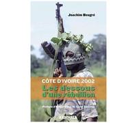Côte D'ivoire 2002, Les Dessous D'une Rébellion