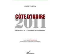 Côte D'ivoire 2011 - La Bataille De La Seconde Indépendance | Occasion