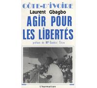 Laurent Gbagbo – Côte d'Ivoire – Agir pour les libertés – Broché