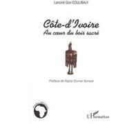 Côte d'ivoire Au coeur du bois sacré Lanciné Gon Coulibaly (Auteur)