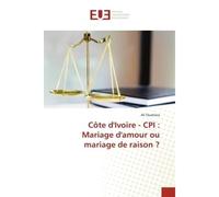 Côte d'Ivoire - CPI : Mariage d'amour ou mariage de raison ? - Ali Ouattara - Universitaires Europeennes - broché - Livre