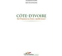 Côte d'Ivoire de l'impasse au chaos : quelle issue ? Geo Ecostrapol (Auteur)