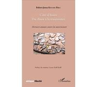 Robert-Jonas Kouame – Côte d'Ivoire : Du chaos à la renaissance – Broché