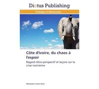 Côte d'ivoire, du chaos à l'espoir - KONE-A - Dictus Publishing - broché - Etude