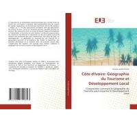 Côte D'ivoire: Géographie Du Tourisme Et Développement Local