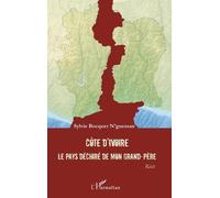 Côte d'Ivoire Le pays déchiré de mon grand-père - Récit - Sylvie Bocquet N'Guessan - L'harmattan - broché - Roman adolescent dès 13 ans
