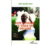 Côte d'Ivoire : le voile est déchiré Le voile est déchiré - Jean Jaurès Doué - L'harmattan - broché - Livre