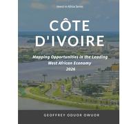 CÔTE D'IVOIRE: Mapping Opportunities in the Leading West African Economy 2026
