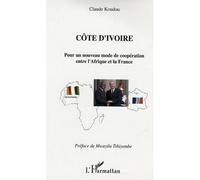 Côte d'Ivoire Pour un nouveau mode de coopération entre l'Afrique et la France - Claude Koudou - L'harmattan - broché - Essai