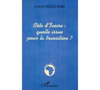 Côte D'ivoire : Quelle Issue Pour La Transition ?
