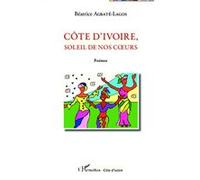 Béatrice Agbaté-Lagos – Côte d'Ivoire, soleil de nos coeurs – Poèmes – Broché