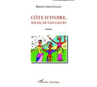 Côte d'Ivoire, soleil de nos coeurs Poèmes - Béatrice Agbaté-Lagos - L'harmattan - broché - Théâtre