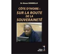 Côte d'Ivoire : Sur la route de la souveraineté