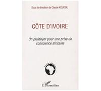 Côte D'ivoire - Un Plaidoyer Pour Une Prise De Conscience Africaine