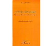 Côte d'Ivoire violences d'une transition manquée Bacary Toure (Auteur)