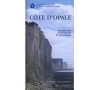 Côte d'Opale Benoît Lobez (Auteur), Jacques Béal (Auteur), Jean georges Capelain (Illustration), Philippe Huet (Auteur), Alan Johnston (Auteur), Jean-Yves Vincent (Auteur)