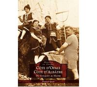 Côte d'Opale Côte d'Albâtre - Du Havre au Touquet - Daniel Gras - Nouvelles Editions Sutton - broché - Beau livre